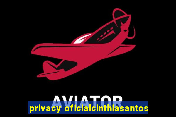 privacy oficialcinthiasantos